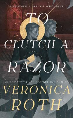 The Curse Bearer series - To Clutch a Razor - Veronica Roth - cover
