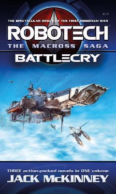 Robotech - The Macross Saga: Battlecry, Vol 1-3 - Jack McKinney - cover
