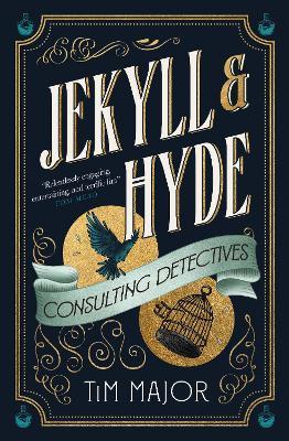 Jekyll & Hyde: Consulting Detectives - Tim Major - cover