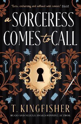 A Sorceress Comes to Call - T. Kingfisher - cover