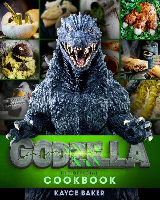 Godzilla: The Official Cookbook - Kayce Baker - cover