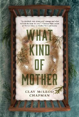 What Kind of Mother - Clay McLeod Chapman - cover