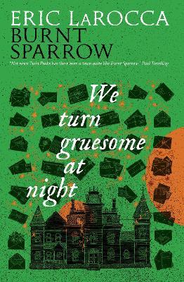 We Turn Gruesome At Night - Eric LaRocca - cover