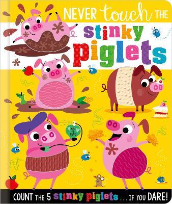 Never Touch the Stinky Piglets - Christie Hainsby - cover