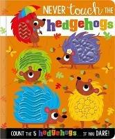 NEVER TOUCH THE HEDGEHOGS - Rosie Greening - cover