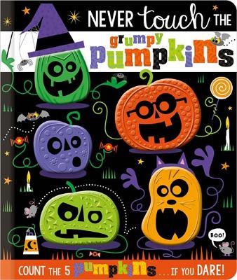 Never Touch the Grumpy Pumpkins - Rosie Greening - cover