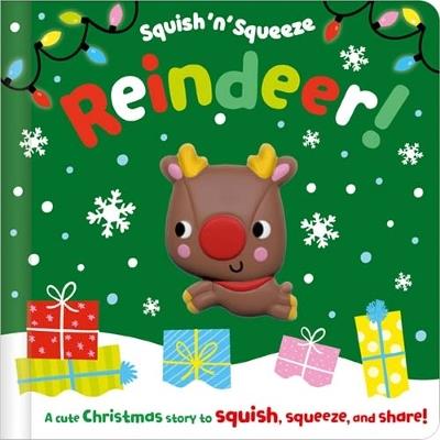 Squish 'n' Squeeze Reindeer! - Alice Fewery - cover