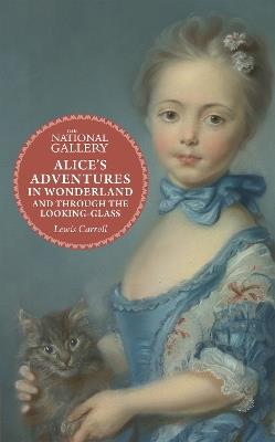 Alice's Adventures in Wonderland: and Through the Looking Glass - Lewis Carroll,The National Gallery - cover