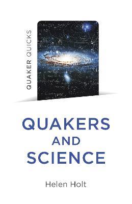 Quaker Quicks - Quakers and Science - Helen Holt - cover