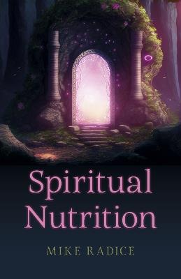Spiritual Nutrition - Mike Radice - cover