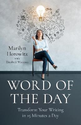 Word of the Day: Transform Your Writing in 15 Minutes a Day - Marilyn Horowitz - cover