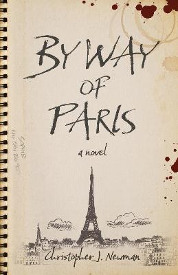 By Way of Paris: a novel - Christopher J. Newman - cover
