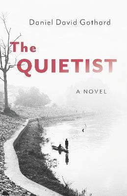 Quietist, The: A Novel - Daniel David Gothard - cover