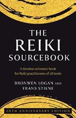 Reiki Sourcebook, The - 20th Anniversary Edition: A timeless reference book for Reiki practitioners of all levels