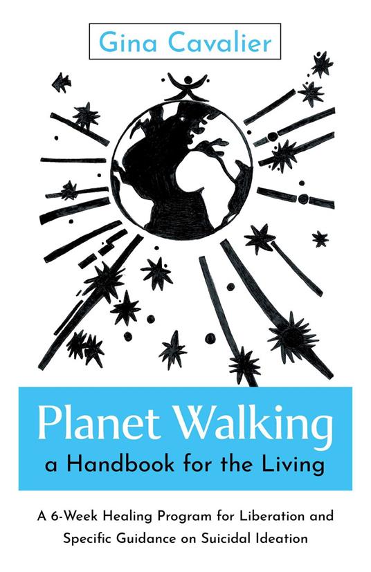 Planet Walking, a Handbook for the Living