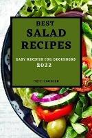 Best Salad Recipes 2022: Easy Recipes for Beginners - Pete Courier - cover