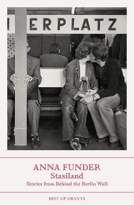 Stasiland: Stories from Behind the Berlin Wall - Anna Funder - cover