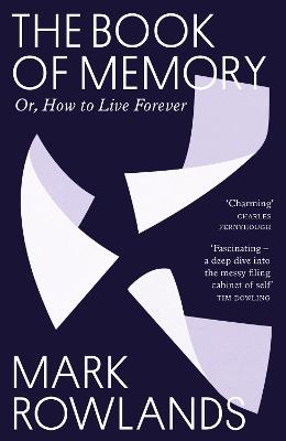 The Book of Memory: Or, How to Live Forever - Mark Rowlands - cover