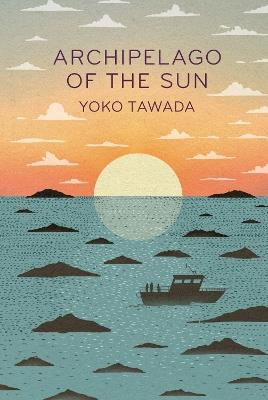 Archipelago of the Sun - Yoko Tawada - cover