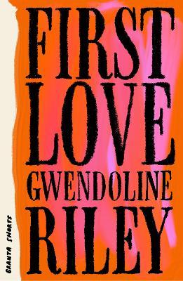 First Love - Gwendoline Riley - cover