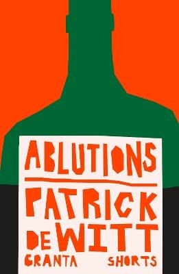 Ablutions - Patrick deWitt - cover