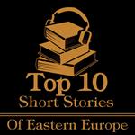 Top 10 Short Stories, The - Eastern Europe