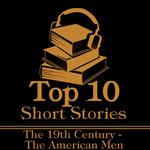 Top 10 Short Stories, The - Mens 19th Century American