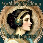 Wonder Of Women - Suicide Stories