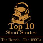 Top 10 Short Stories, The - The British - The 1890's
