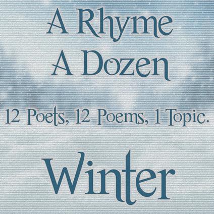 Rhyme A Dozen - Winter, A