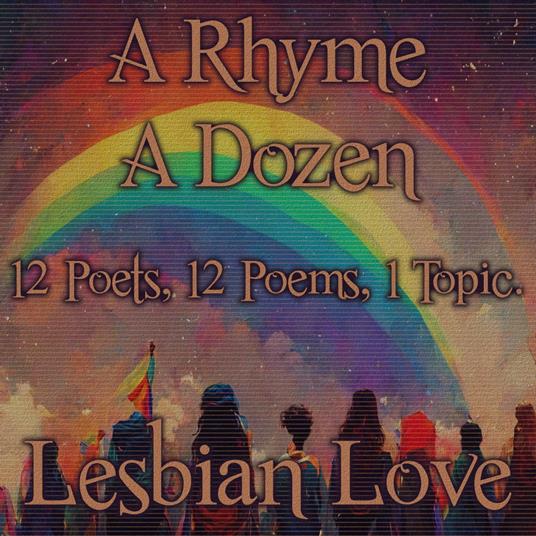Rhyme A Dozen, A - Lesbian Love