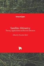 Satellite Altimetry: Theory, Applications and Recent Advances