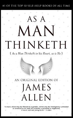 As a Man Thinketh: The Life-Changing Formula to Become a Super Human 118th Anniversary Edition - James Allen - cover