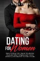 Women Seeking in Men: How to Flirt with Men, Boost your Sexual Intelligence, Learn How to Get the Guy and Seduce Him from the First Date - Steve Perry - cover