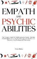 Empath and Psychic Abilities: The Ultimate Guide for Highly Sensitive People - Includes Guided Meditations to Awaken Third Eye, Develop Intuition, Telepathy, Aura Reading and Clairvoyance