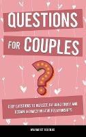 Questions for Couples: Deep Questions to Reflect, Building Trust and Regain Intimacy in Love Relationships - Margaret Douglas - cover