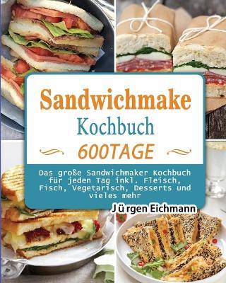Sandwichmaker Kochbuch 2021 - Jurgen Eichmann - cover