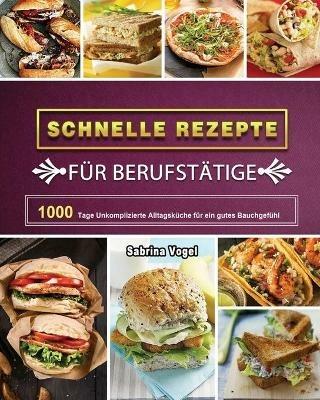 Schnelle Rezepte fur Berufstatige 2021 - Sabrina Vogel - cover