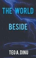 The World Beside - Teo A. Dinu - cover