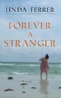 Forever a Stranger - Linda Ferrer - cover
