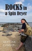 Rocks in a Spin Dryer - Gertcha Cowson - cover