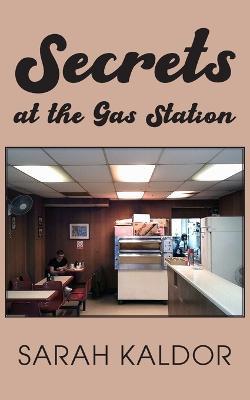 Secrets at the Gas Station - Sarah Kaldor - cover