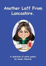 Another Laff From Lancashire.: A selection of witty poems