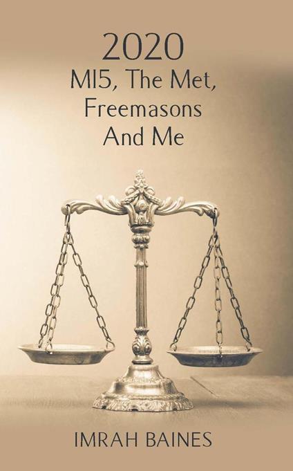 2020: MI5, The Met, Freemasons And Me