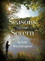 Seasons on the Severn - Kelvin Worthington - cover