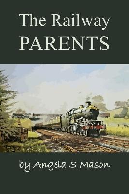The Railway Parents - Angela Mason - cover