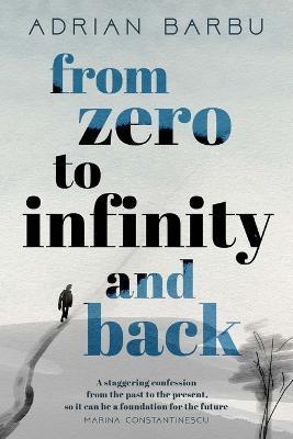 From Zero to Infinity and Back - Adrian Barbu - cover