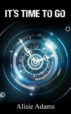 It's Time to Go - Alisie Adams - cover