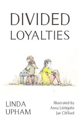 Divided Loyalties - Second Edition - Linda Upham - cover