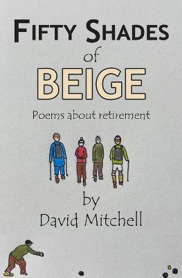 Fifty Shades of Beige: Poems about retirement - David Mitchell - cover